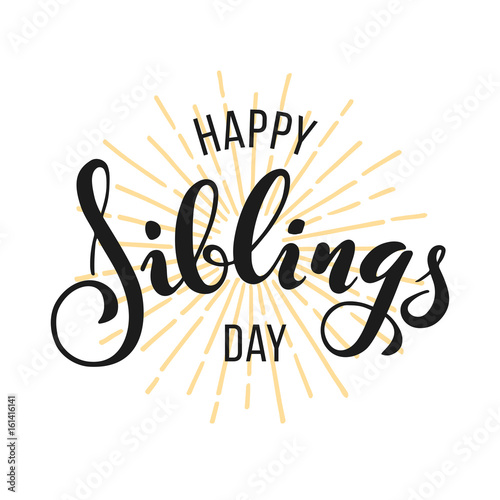 Happy Siblings Day greeting. Hand drawn lettering for greeting card on white background