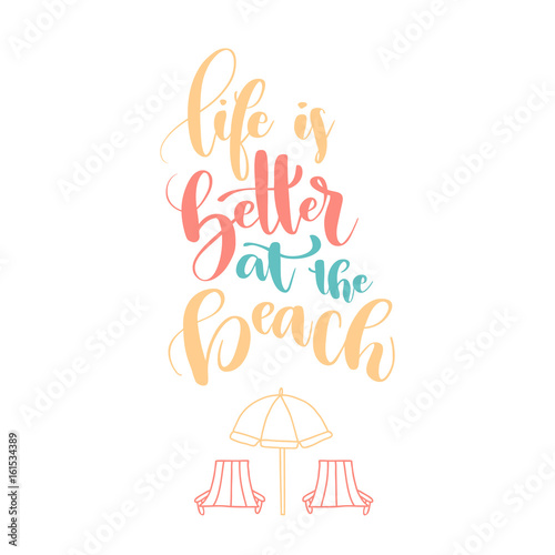 Brush lettering composition of "Life is Better at the Beach"