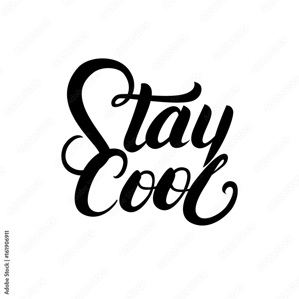 Stay cool hand written lettering for decoration card, tee print. Stay cool hand written lettering for decoration card, tee print.