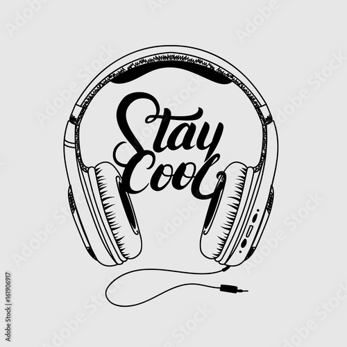 Headphone tee print. Stay cool hand written lettering.