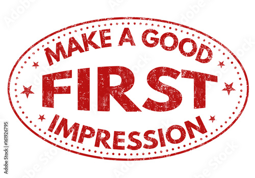 Make a good first impression sign or stamp