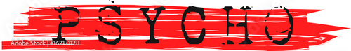 Psycho  write on red dirty lines