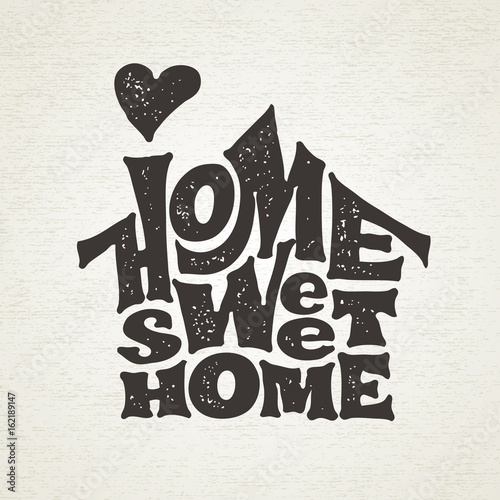Home sweet home. Vector lettring with house shape
