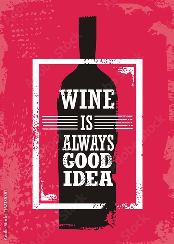 Wine related typographic quote with bottle silhouette and promotional slogan on grunge background