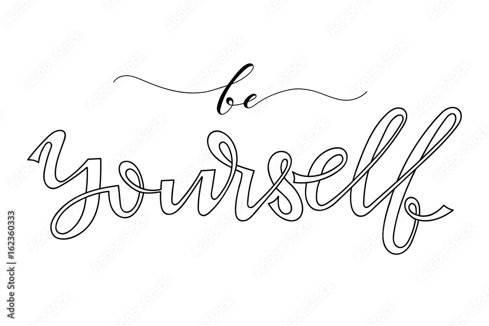 Be yourself inspirational quote. Black and whitel vector lettering illustration. Hand drawn calligraphy. Hand written motivational lettering. Be yourself inspirational quote. Black and whitel vector lettering illustration. Hand drawn calligraphy. Hand written motivational lettering.