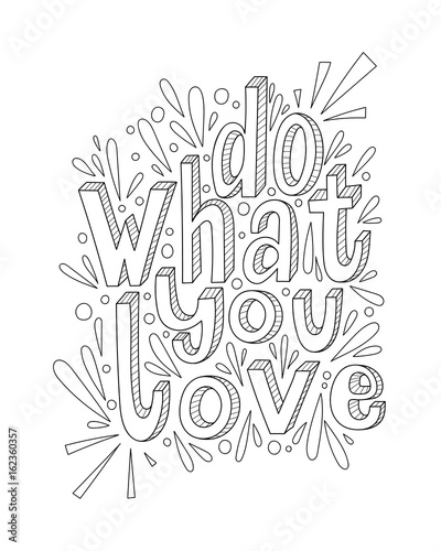 Do what you love  inspirational quote. Black and white vector lettering illustration. Hand drawn calligraphy. Hand written motivational lettering.