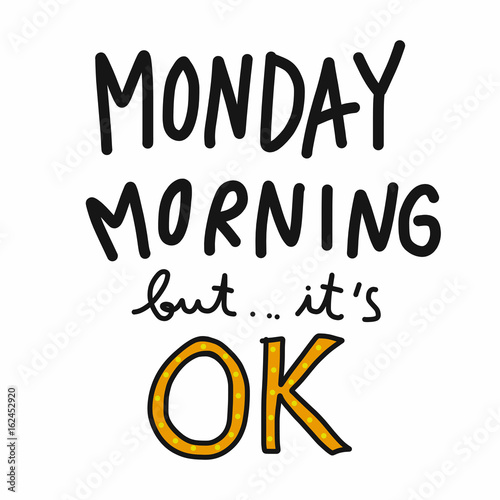 Monday morning but it's ok word vector illustration
