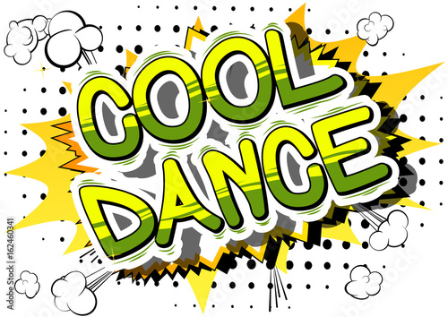 Cool Dance - Comic book style phrase on abstract background.