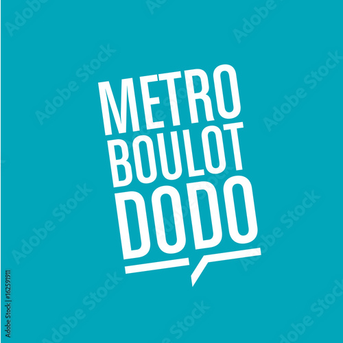 métro-boulot-dodo