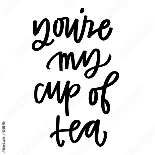 You're My Cup of Tea