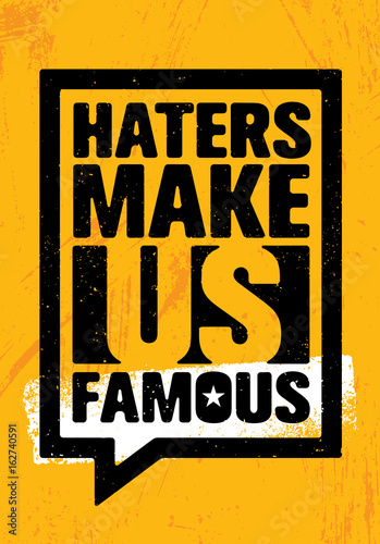 Haters Make Us Famous. Inspiring Workout and Fitness Gym Motivation Quote Illustration Sign.