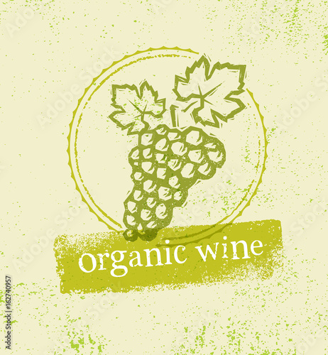 Organic Local Wine Creative Rough Illustration On Grunge Distressed Background