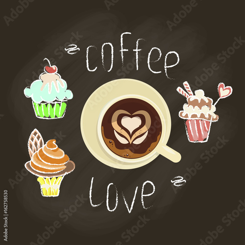Chalk lettering and cup of Coffee with cupcakes on chalkboard top view. Template of banner or poster. Vector illustration eps 10