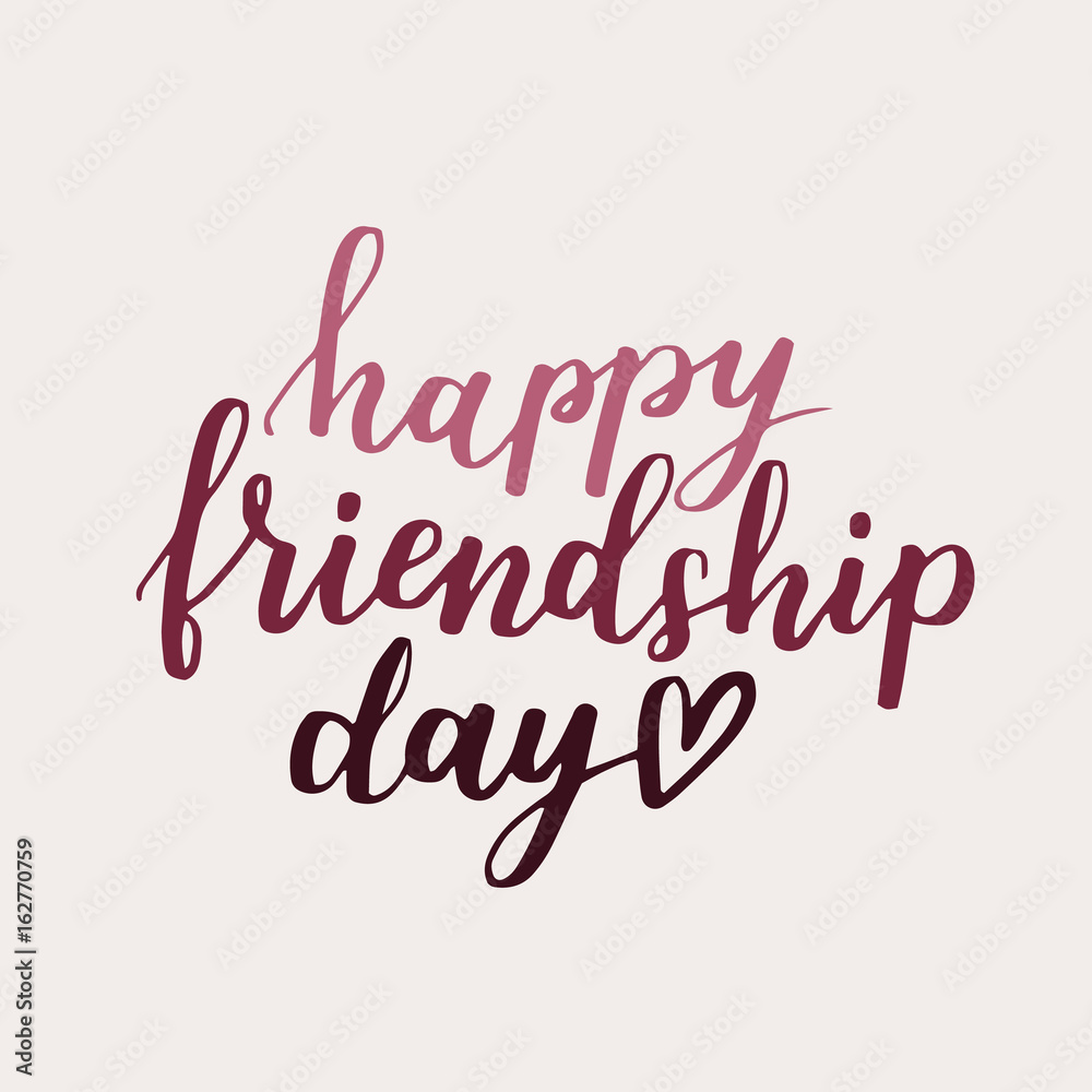 Lettering about world friendship day. Hand written phrase with Burgundy ink on colorful bright background. Motivational gift card.
