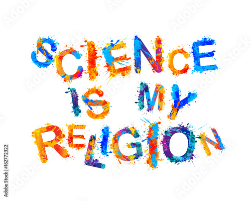 Science is my religion
