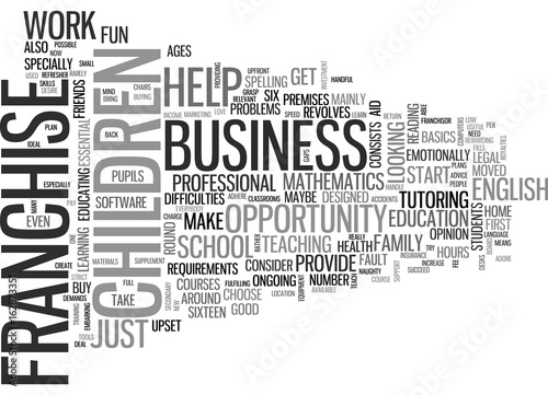 A BUSINESS FRANCHISE FOR PEOPLE WHO ADORE CHILDREN TEXT WORD CLOUD CONCEPT