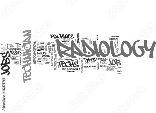 A CLOSER LOOK AT RADIOLOGY TECHNICIAN JOBS TEXT WORD CLOUD CONCEPT