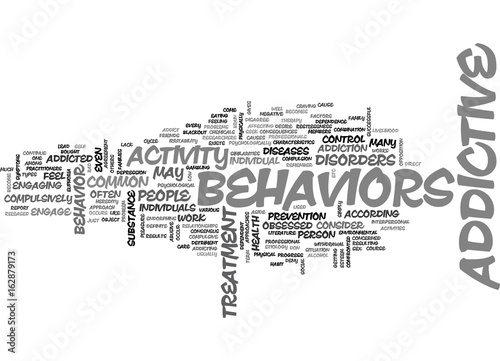 ADDICTIVE BEHAVIORS TEXT WORD CLOUD CONCEPT