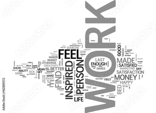 ARE YOU INSPIRED IN YOUR WORK TEXT WORD CLOUD CONCEPT