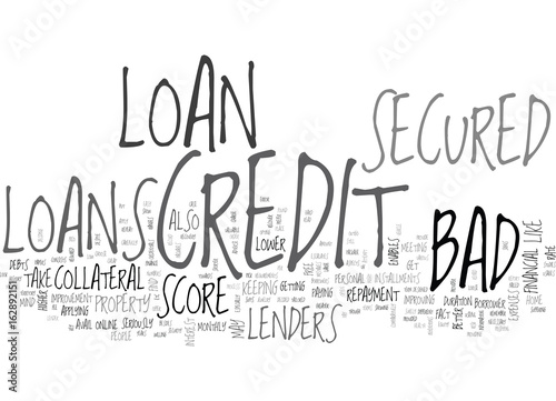 AVAIL LOW COST FINANCE THROUGH BAD CREDIT SECURED LOANS TEXT WORD CLOUD CONCEPT