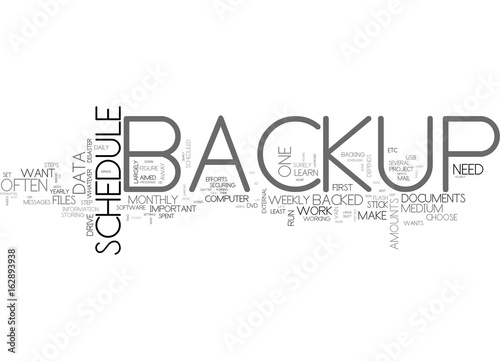 BACKUP SCHEDULE LEARN HOW OFTEN TO BACKUP TEXT WORD CLOUD CONCEPT