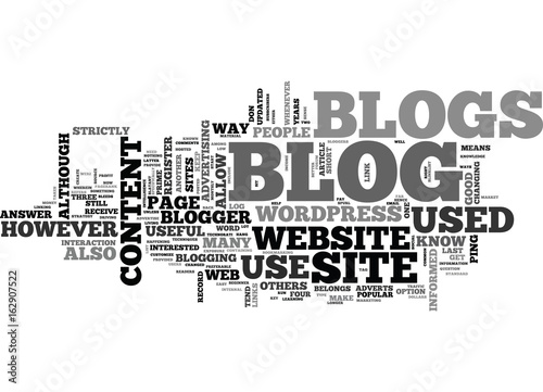 WHAT IS A BLOG AND WHAT ARE BLOGS USED FOR TEXT WORD CLOUD CONCEPT photo