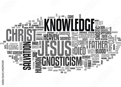 WHAT S WRONG WITH GNOSTICISM TEXT WORD CLOUD CONCEPT photo