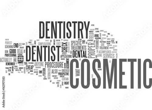 WHAT YOU NEED TO REMEMBER TO FIND ACCOMPLISHED DENTIST OF COSMETIC DENTISTRY TEXT WORD CLOUD CONCEPT