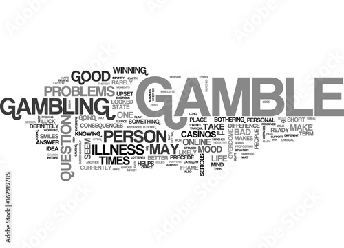 WHEN TO GAMBLE AND WHEN NOT TO GAMBLE TEXT WORD CLOUD CONCEPT