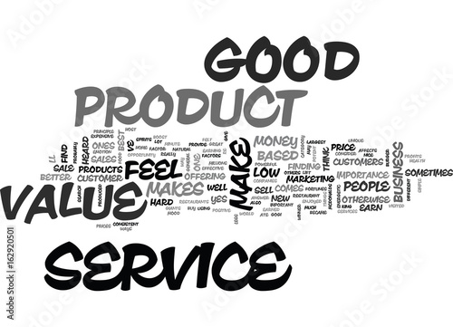 WHEN YOUR PRODUCT MAKES PEOPLE FEEL GREAT YOU MAKE MONEY TEXT WORD CLOUD CONCEPT
