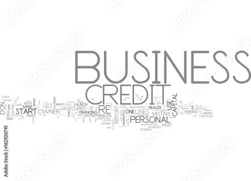 WHY BUSINESS CREDIT IS A MUST FOR EVERY BUSINESS OWNER TEXT WORD CLOUD CONCEPT