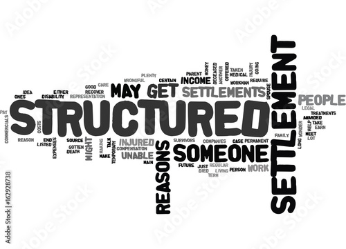 WHY DO PEOPLE GET STRUCTURED SETTLEMENTS TEXT WORD CLOUD CONCEPT