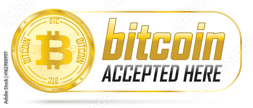 Golden Bitcoin Accepted Here