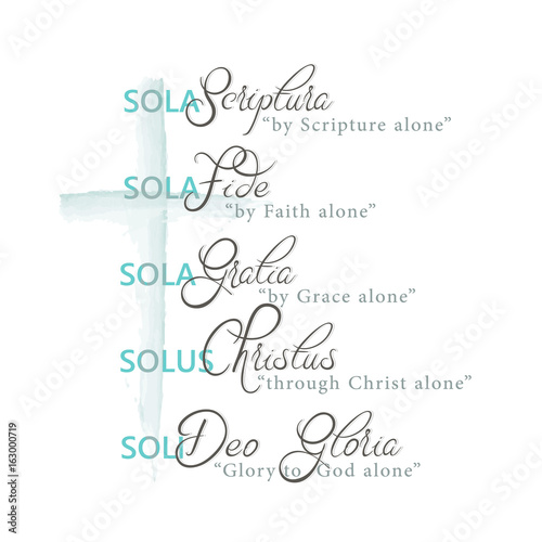 Five Solas of the Protestant Reformation, latin and english text