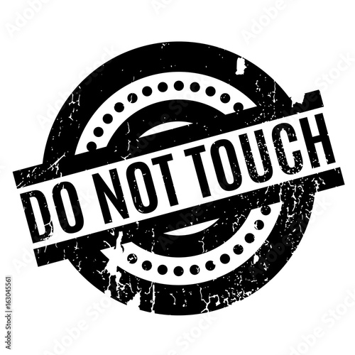 Do Not Touch rubber stamp. Grunge design with dust scratches. Effects can be easily removed for a clean, crisp look. Color is easily changed.