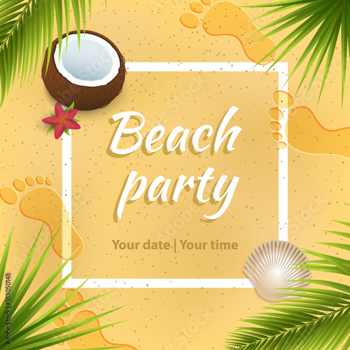 Beach party invitation concept. White square frame on sand background. Human footprints,shell,flower, coconut and palm leaves. Vector summer illustration for your banner and flyer design.