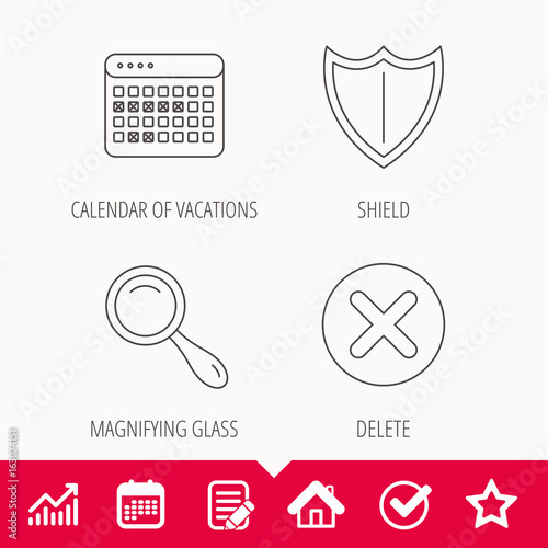 Calendar, magnifying glass and delete icons. Shield linear sign. Edit document, Calendar and Graph chart signs. Star, Check and House web icons. Vector