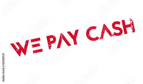 We Pay Cash rubber stamp. Grunge design with dust scratches. Effects can be easily removed for a clean, crisp look. Color is easily changed.