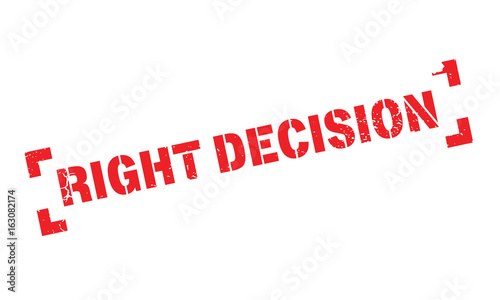 Right Decision rubber stamp. Grunge design with dust scratches. Effects can be easily removed for a clean, crisp look. Color is easily changed.