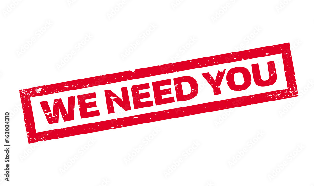 Fototapeta premium We Need You rubber stamp. Grunge design with dust scratches. Effects can be easily removed for a clean, crisp look. Color is easily changed.