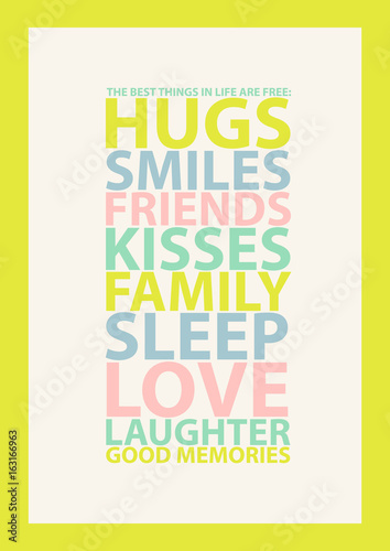 The best things in life are free. Poster with inspiring quote. Vector illustration.