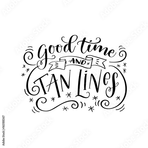 Handwritten lettering phrase "Good time and tan lines"