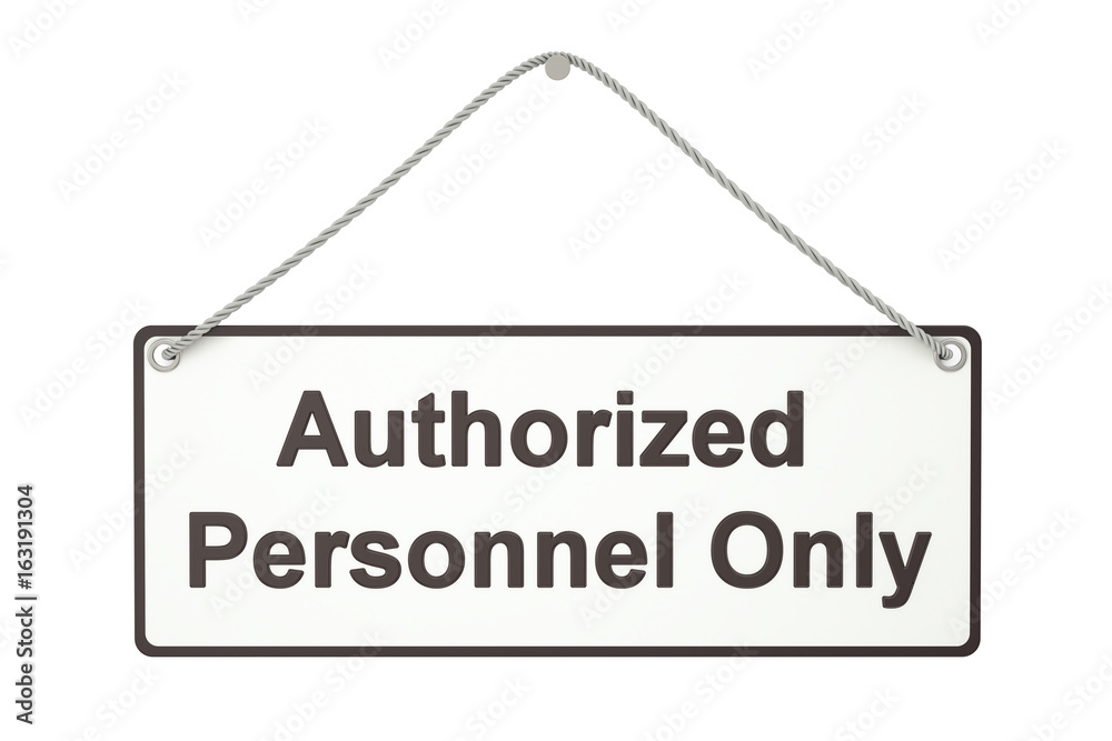Authorized personnel only hanging sign, 3D rendering Authorized personnel only hanging sign, 3D rendering