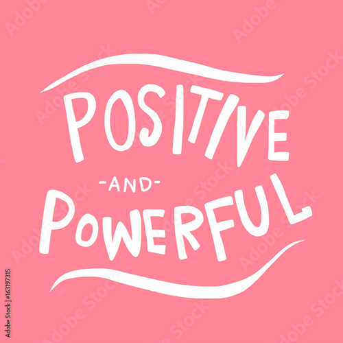 Positive and powerful word vector illustration on pink background © AmySachar