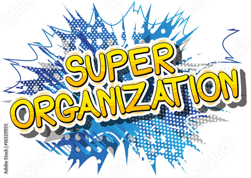 Super Organization - Comic book style phrase on abstract background.
