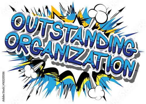 Outstanding Organization - Comic book style phrase on abstract background.