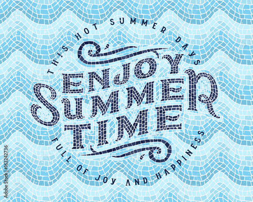 Lettering quote "Enjoy summer time" made of mosaic elements with waves seamless pattern background