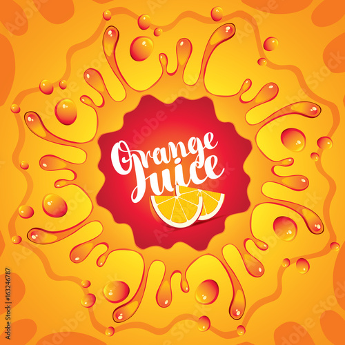 Vector banner with inscription orange juice, orange slices, drops and splashes juice on orange background