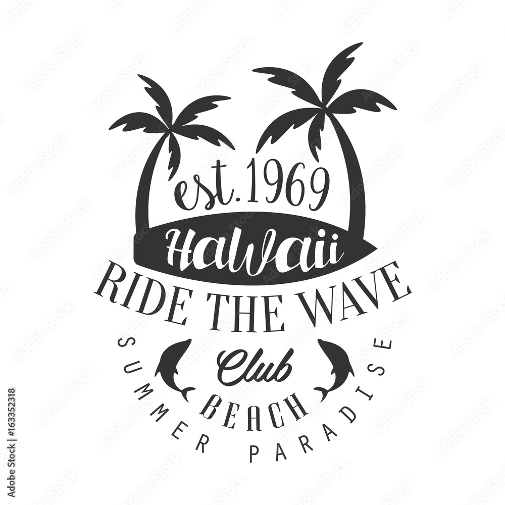 Ride the wave Hawaii beach club, summer paradise logo template, black and white vector Illustration