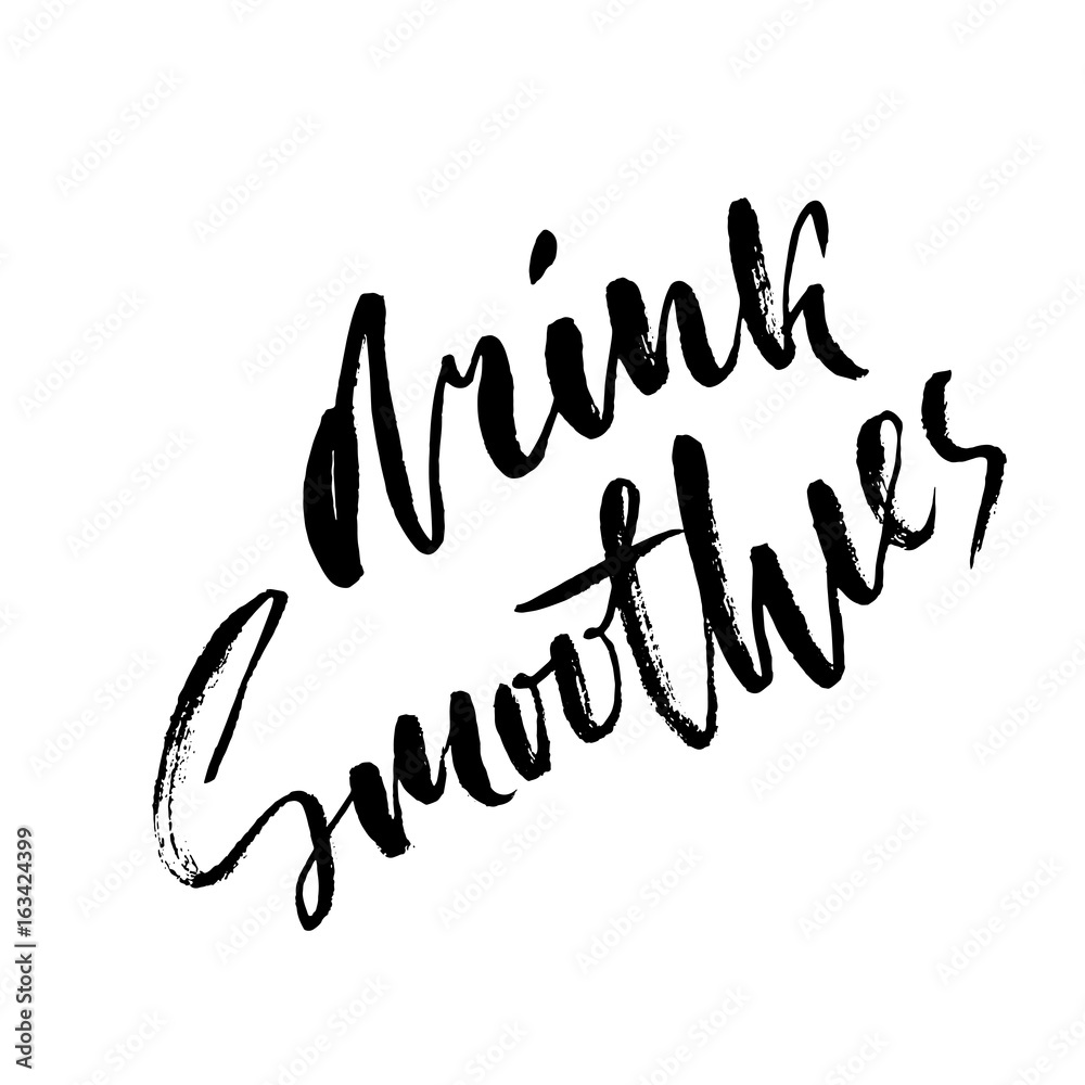 Obraz premium Drink smoothies. Hand drawn modern brush lettering. Vector illustration. Typography bunner.